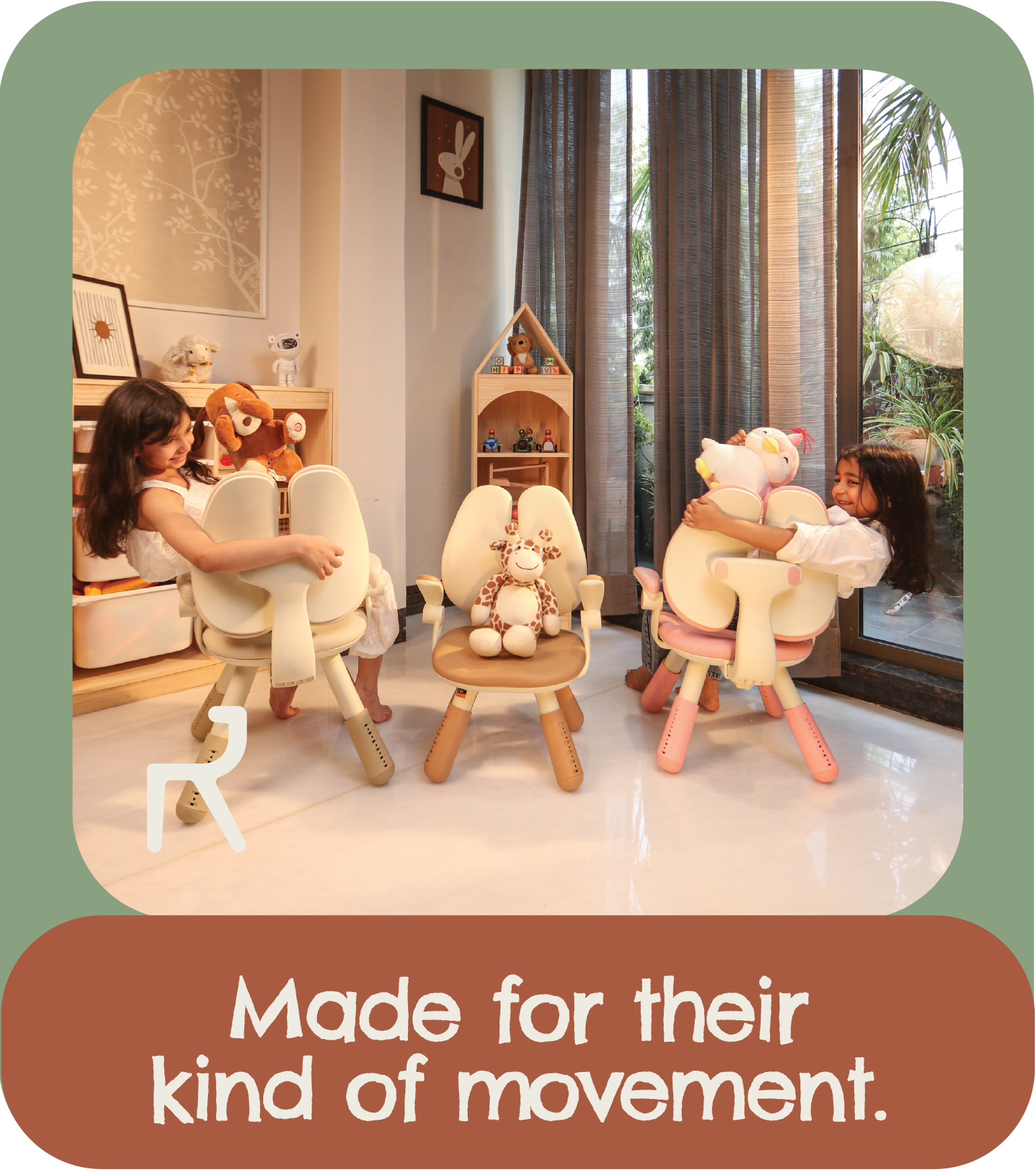 Three children sitting on small wooden chairs with plush toys, in a bright nursery or playroom. The image has a green border and a brown text banner at the bottom that reads, 'Made for their kind of movement.